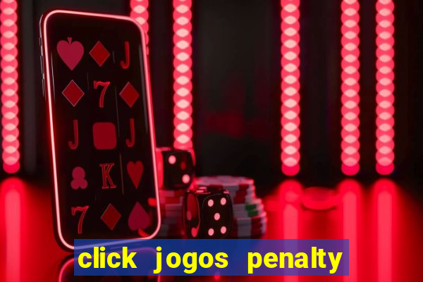 click jogos penalty fever brasil